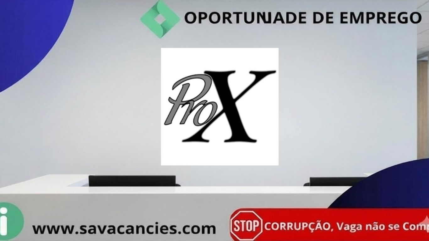 ProX Consultoria e Serviços Anuncia (36) Vagas de Emprego para Diversas Áreas!